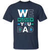 We Love You Dad Youth T-Shirt