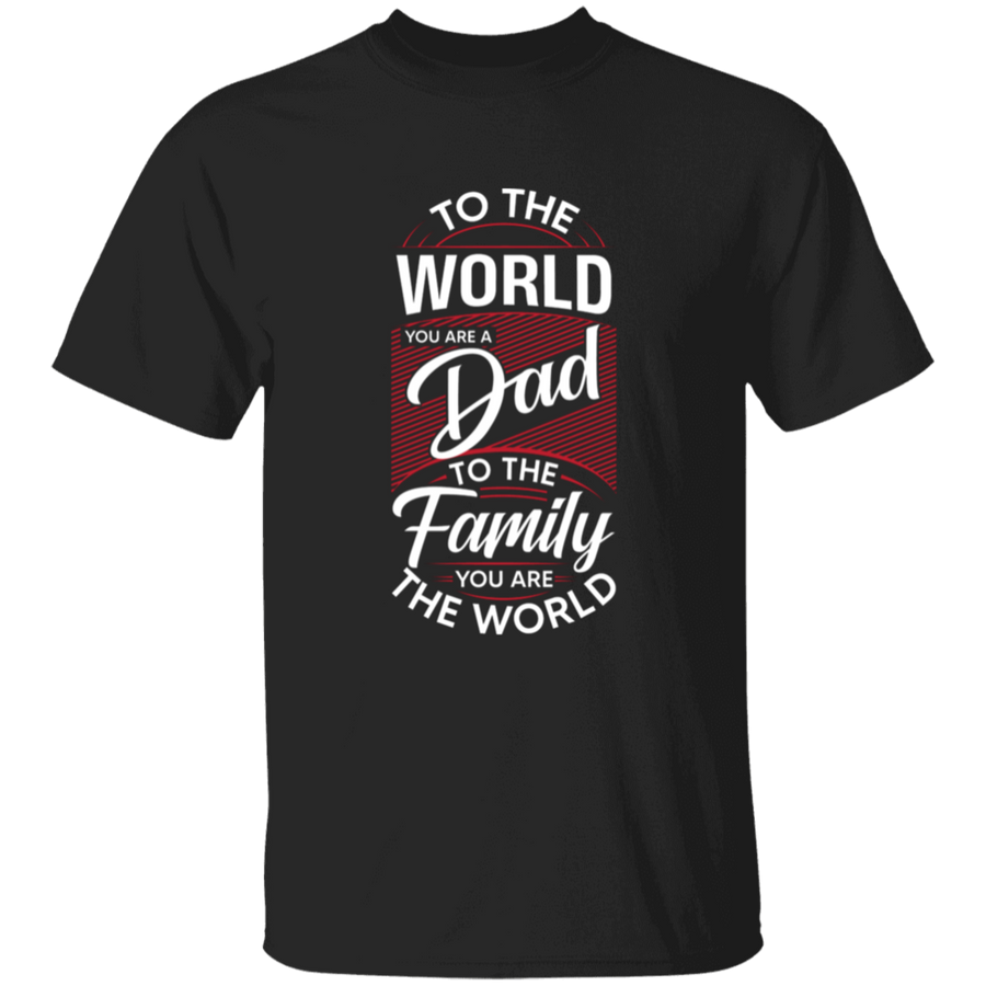 To The World Your are Dad To The Family You Are The World Youth T-Shirt