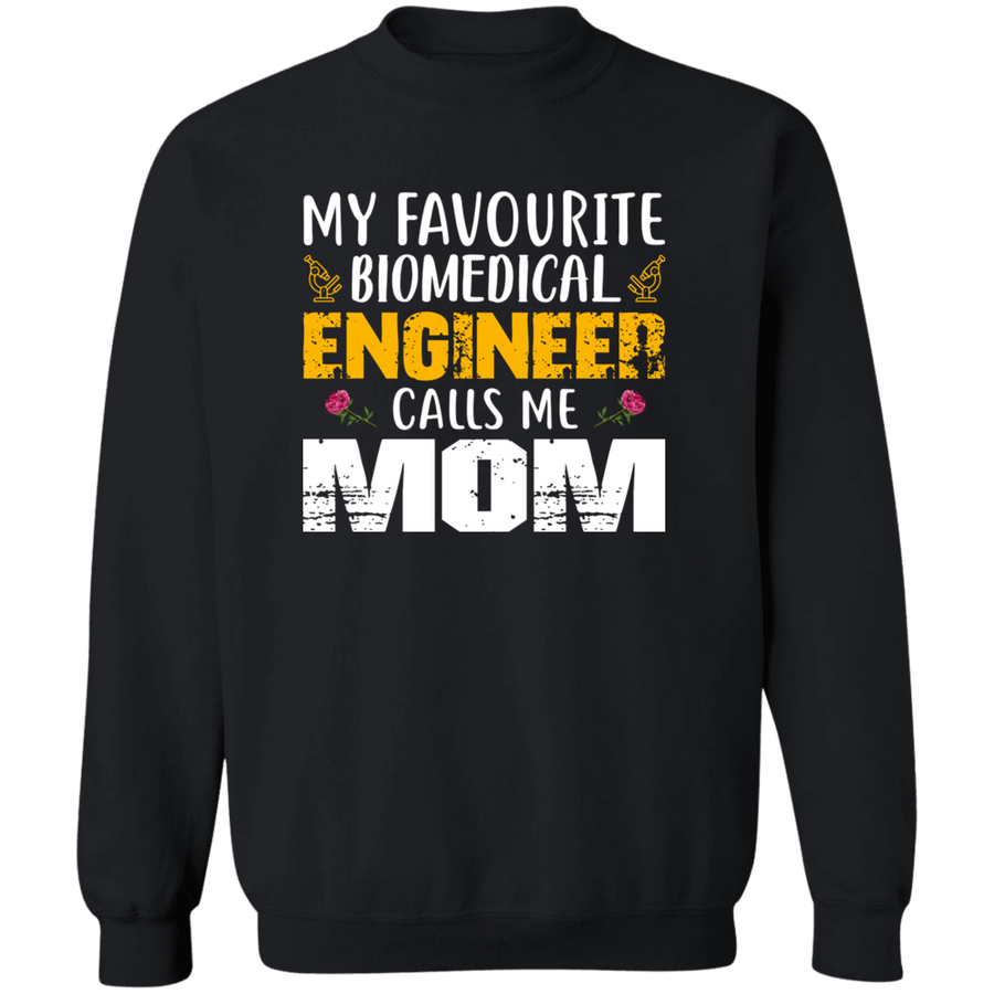 My Favourite Biomedical Engineer Calls Me Mom Pullover Sweatshirt