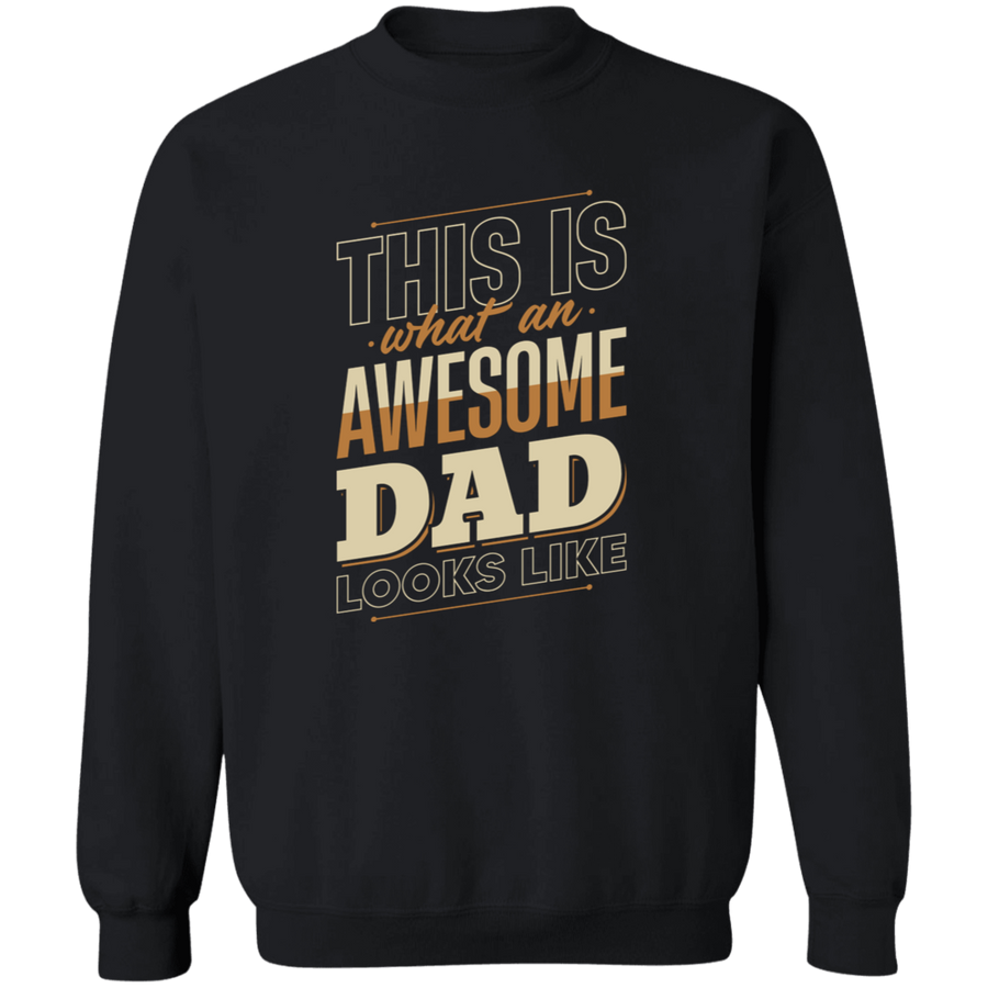 This Is What An Awesome Dad Looks Like Pullover Sweatshirt