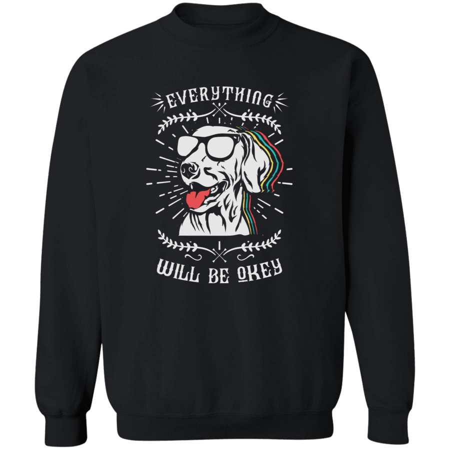 Everything Will Be Ok Pullover Sweatshirt