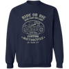 Ride Or Die Ride Fast Die Last Pullover Sweatshirt