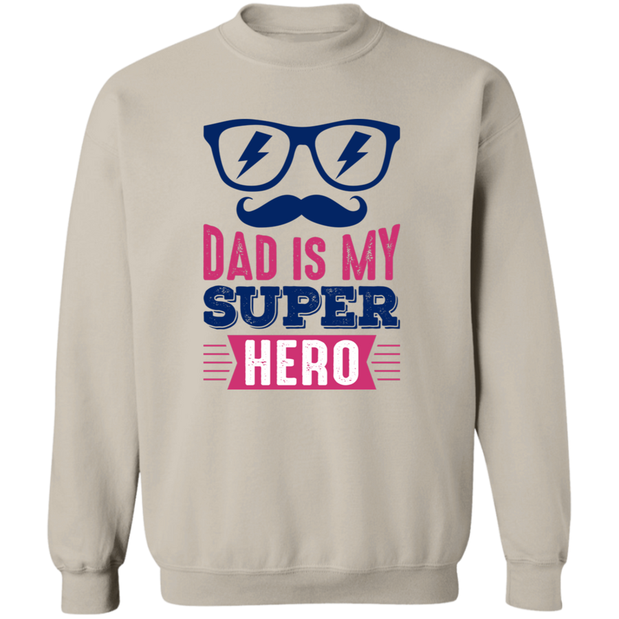 Dad Is My Super Hero Pullover Sweatshirt