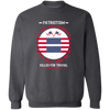 Patriotism Is the Willingness to Kill and Be Killed for Trivial Reasons Pullover Sweatshirt