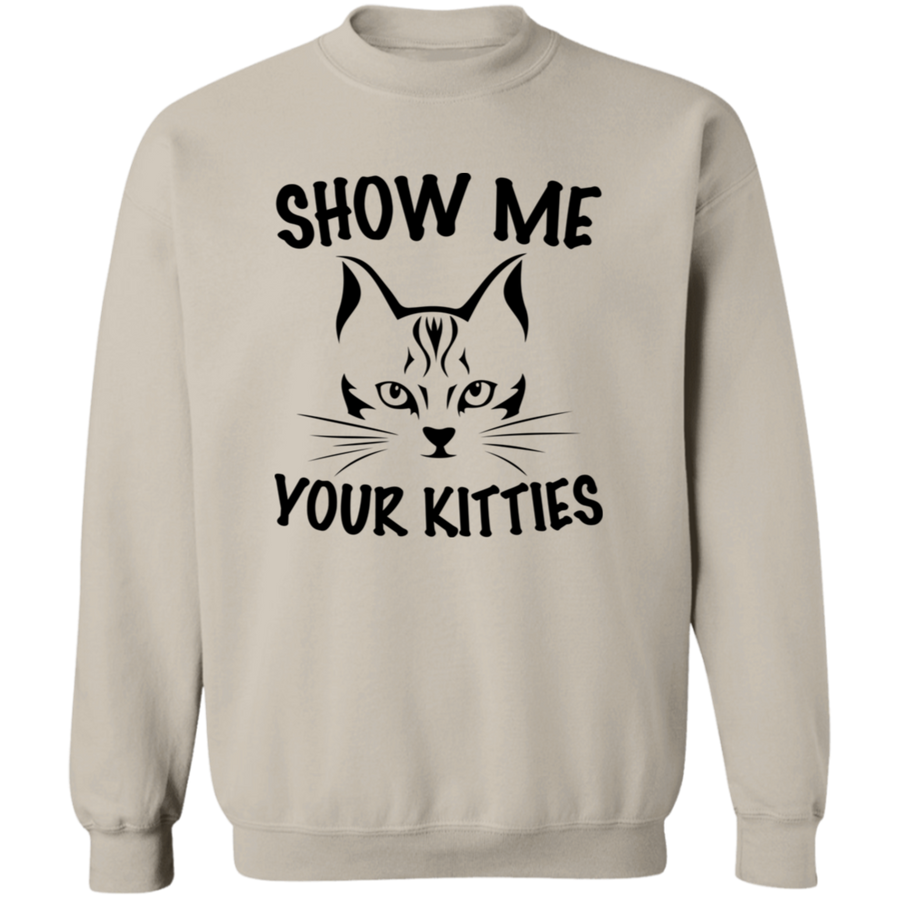 Show Me Your Kitties Pullover Sweatshirt