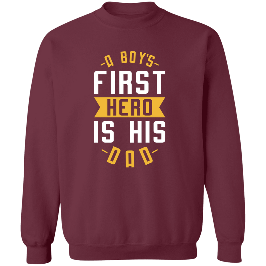 A Boy's First Hero is His Dad Pullover Sweatshirt