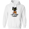 I do What I Want Pullover Hoodie