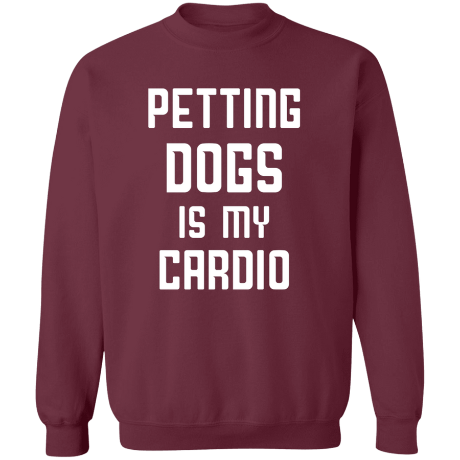 Petting Dogs Is My Cardio Pullover Sweatshirt