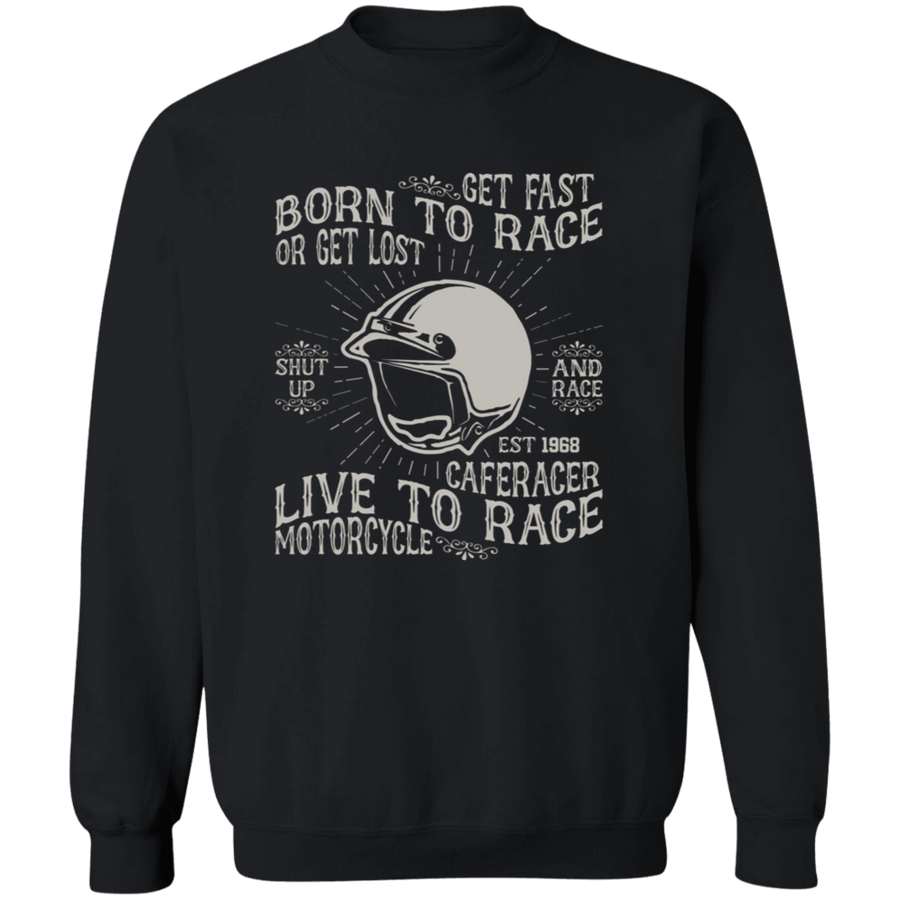 Born To Race Live To Race Pullover Sweatshirt