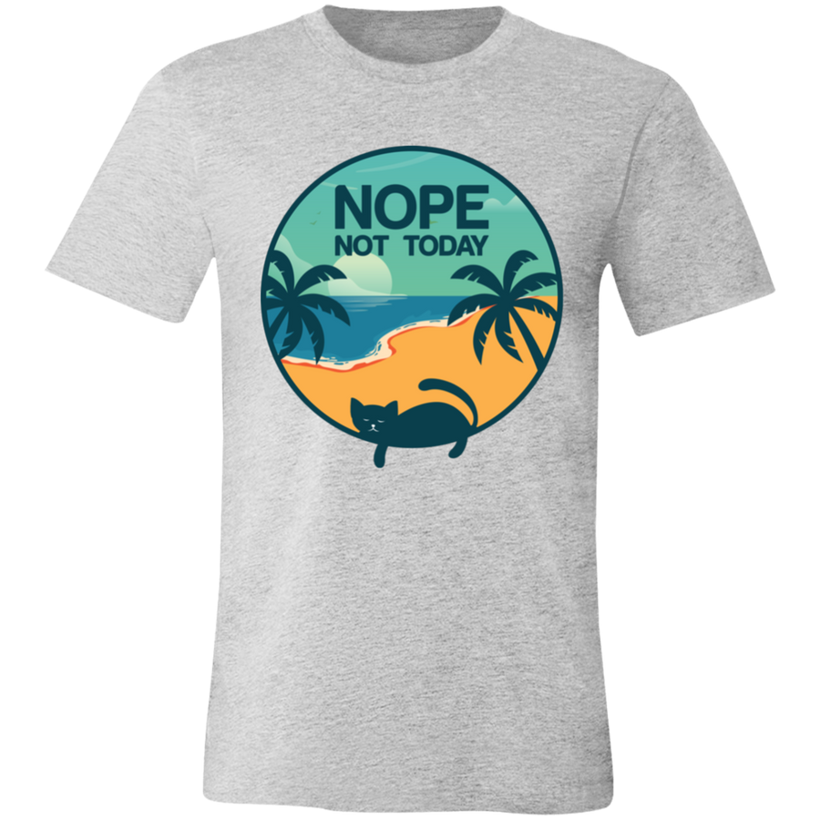 Nope Not Today Unisex T-Shirt