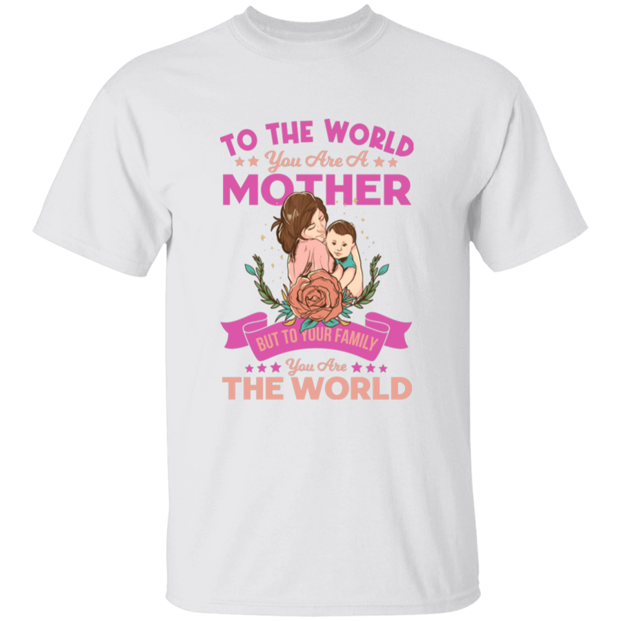 To The World Your are Mother To The Family You Are The World Youth T-Shirt