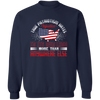 True Patriotism Hates Injustice in Its Own Land More Than Anywhere Else Pullover Sweatshirt