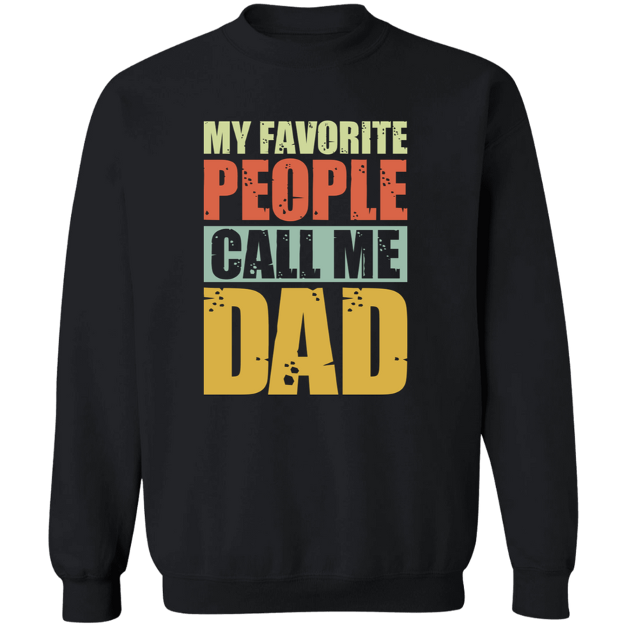 My Favorite People Call Me Dad Pullover Sweatshirt