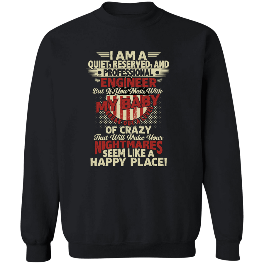 I Am A Quiet Reserved And Professional Engineer Pullover Sweatshirt