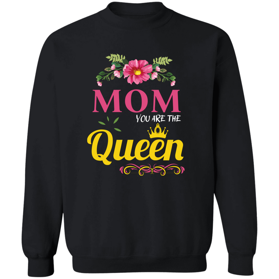 Mom You Are The Queen Pullover Sweatshirt