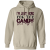I'm Just Here For The Candy Pullover Hoodie