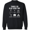 Things I Do IN My Spare Time Pullover Sweatshirt