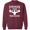 Stronger Than Your Excuses Pullover Sweatshirt