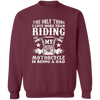 The Only Thing I Love More More Than Riding My Motorcycle Is Being A Dad Pullover Sweatshirt