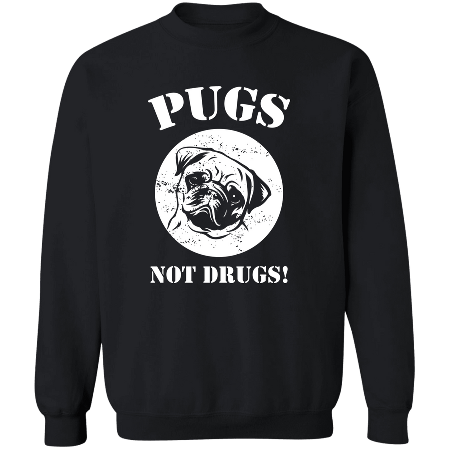 Pugs Not Drugs Pullover Sweatshirt