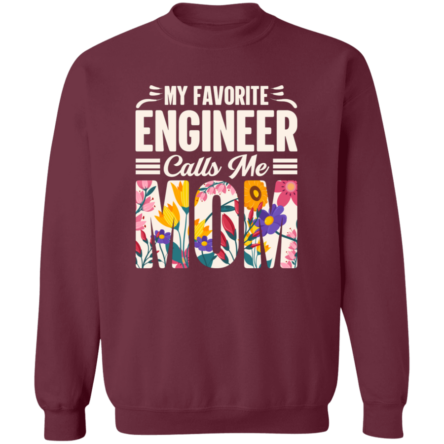 My Favorite Engineer Calls Me Mom Pullover Sweatshirt