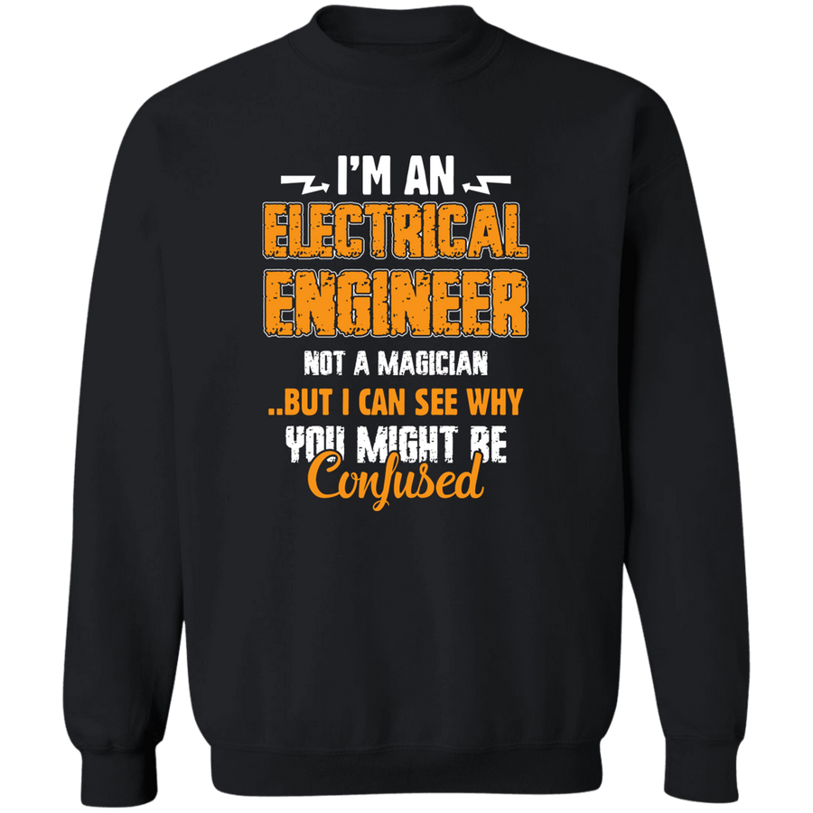 I'm An Electrical Engineer  Pullover Sweatshirt
