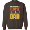 My Favorite People Call Me Dad Pullover Sweatshirt