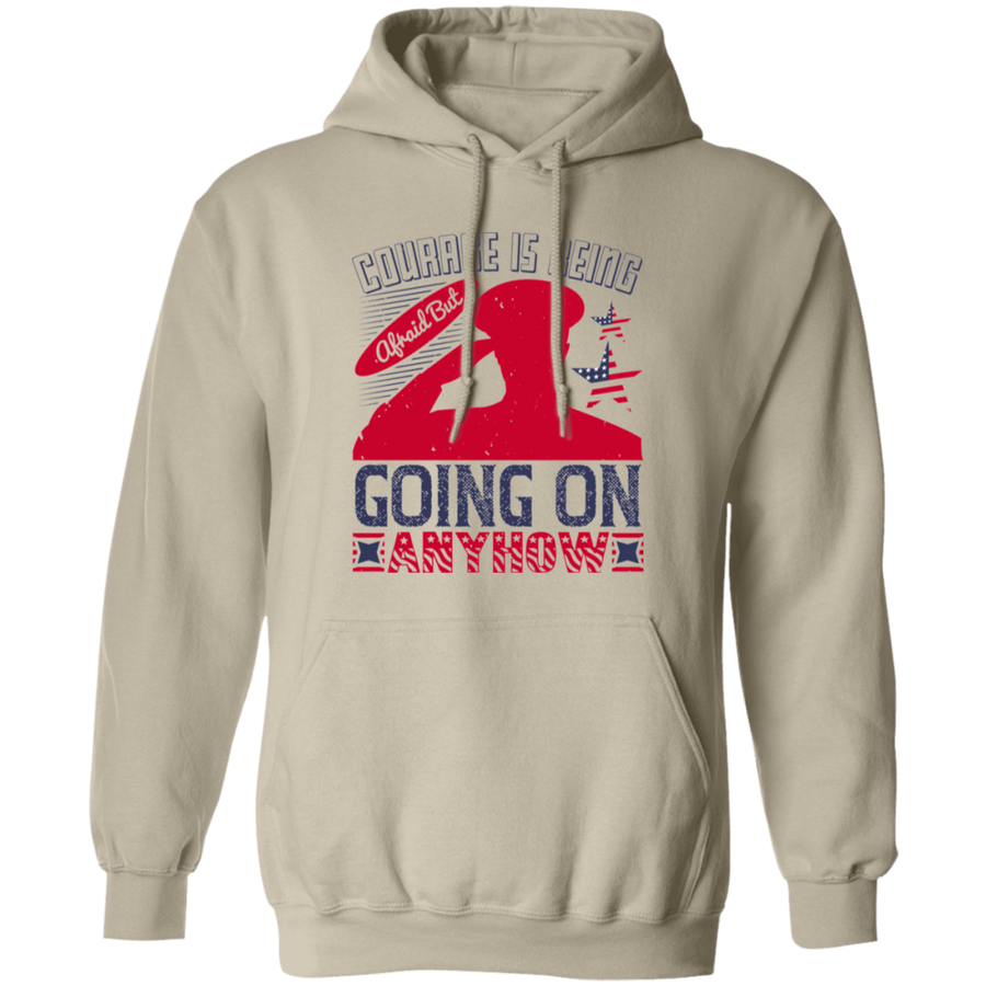 Courage Is Being Afraid but Going on Anyhow Pullover Hoodie