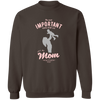 The Most Important People in My Life Call Me Mom Pullover Sweatshirt