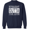 Straight Outta The Gym Pullover Sweatshirt