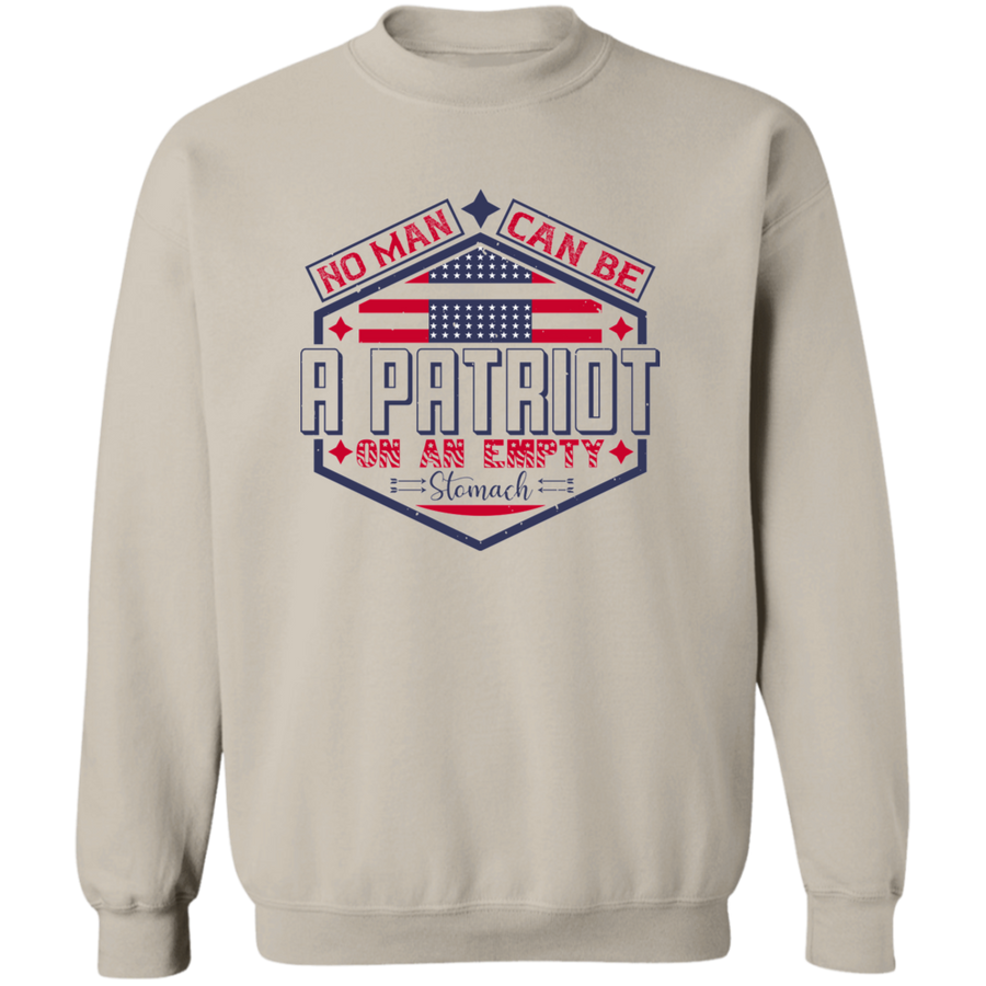 No Man Can Be a Patriot on an Empty Stomach Crewneck Pullover Sweatshirt