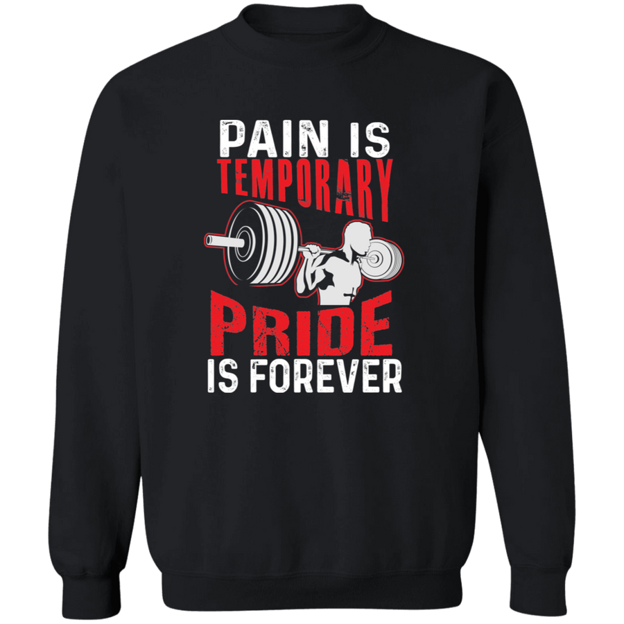 Pain Is Temporary Pride Is Forever Pullover Sweatshirt