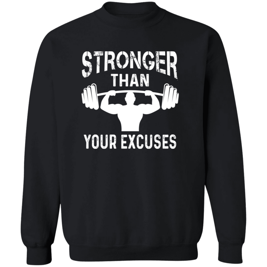 Stronger Than Your Excuses Pullover Sweatshirt