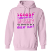 Good Morning Mommy It's Going To Be A Great Day Pullover Hoodie