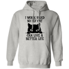I Work Hard So My Cat Can Live A Better Kife Pullover Hoodie