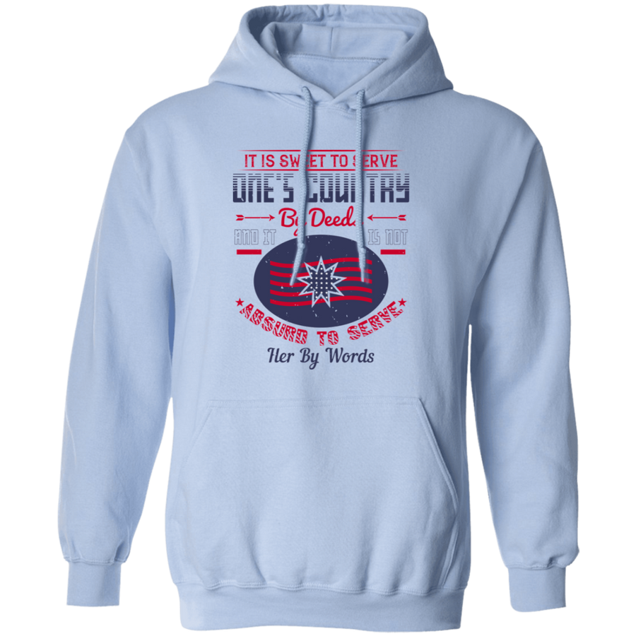 It Is Sweet To Serve One’s Country By Deeds, And It Is Not Absurd To Serve Her By Words Hoodie