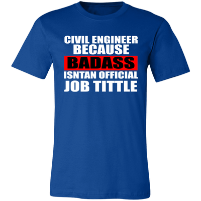 Civil Engineer Because Badass Instan Official Job Title Unisex T-Shirt