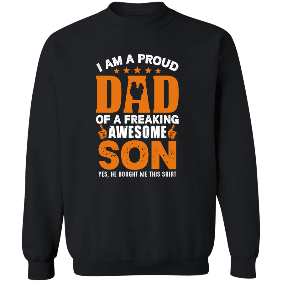 I am a Proud Dad of a Freaking Awesome Son Pullover Sweatshirt