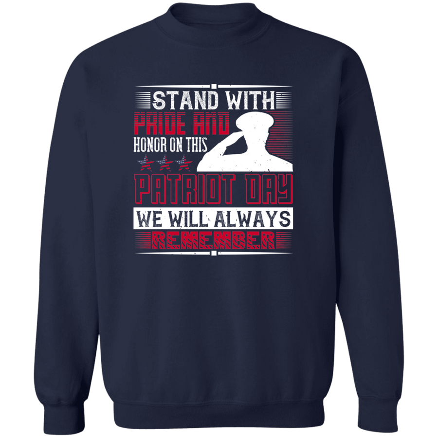 Stand with Pride and Honor on This Patriot Day. We Will Always Remember Pullover Sweatshirt