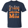 No One Is There To Love And Care Like A Mom Youth T-Shirt