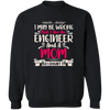 I May Be Wrong But I am An Engineer And A Mom Pullover Sweatshirt