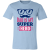 Dad is my Super Hero Unisex T-Shirt