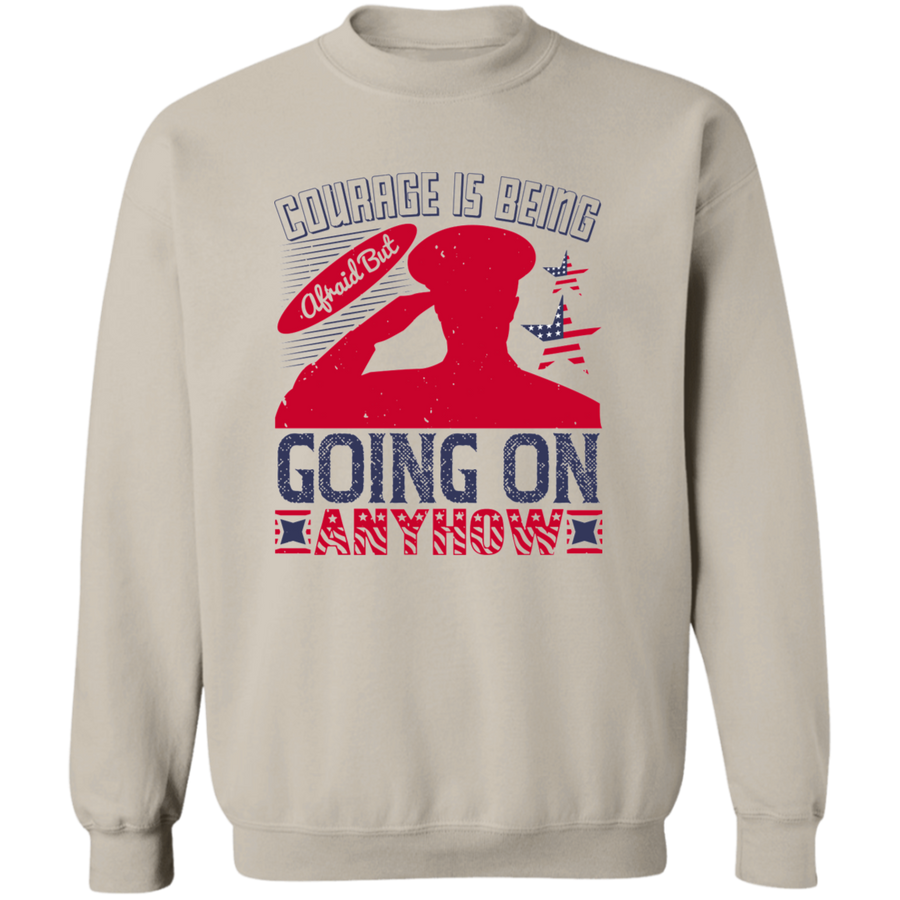 Courage Is Being Afraid but Going on Anyhow Pullover Sweatshirt