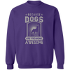 Because Dogs Are Watching Awesome Pullover Sweatshirt