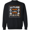 Autumn Leaves & And Pumpkin Please Pullover Sweatshirt