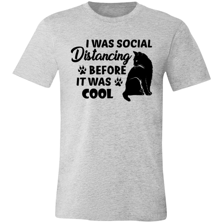 I Was Social Distancing Before It Was Cool Unisex T-Shirt
