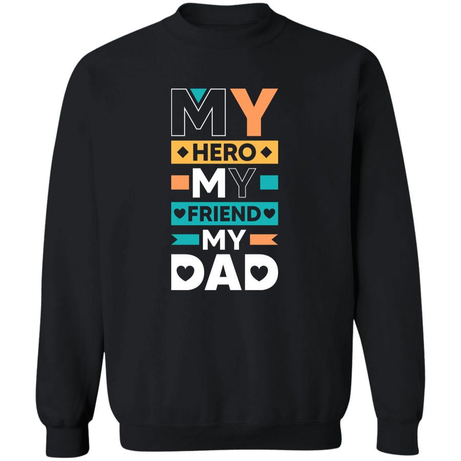My Hero My Friend My Dad Pullover Sweatshirt