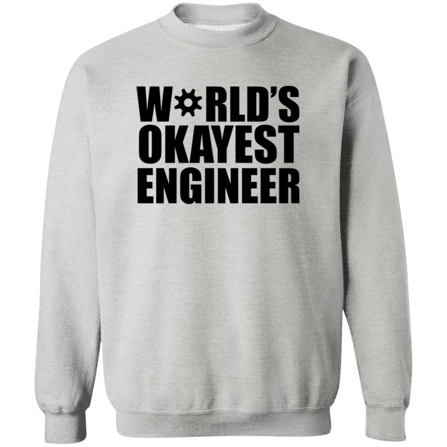 World's Okayest Engineer Pullover Sweatshirt