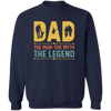 Dad The Man The Myth The Legend Pullover Sweatshirt