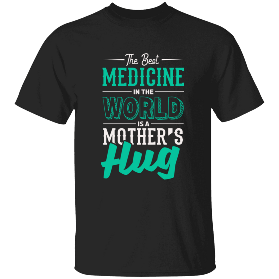 The Best Medicine In The World Is A Mother's Hug Youth T-Shirt